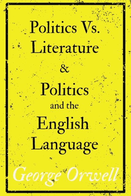 Book Cover for Politics Vs. Literature and Politics and the English Language by Orwell, George