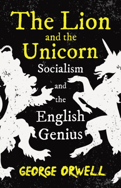 Book Cover for Lion and the Unicorn - Socialism and the English Genius by Orwell, George