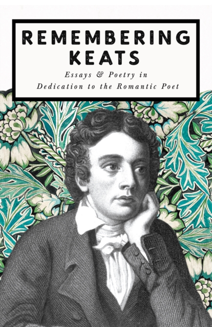 Book Cover for Remembering Keats - Essays & Poetry in Dedication to the Romantic Poet by Various