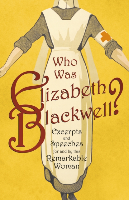 Book Cover for Who was Elizabeth Blackwell? - Excerpts and Speeches For and By this Remarkable Woman by Various