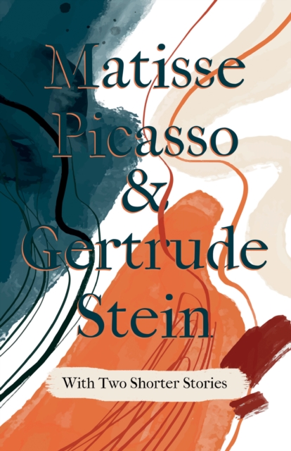 Book Cover for Matisse Picasso & Gertrude Stein - With Two Shorter Stories by Stein, Gertrude