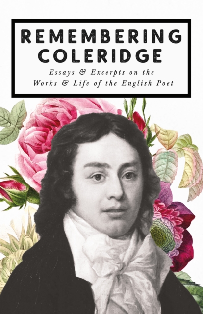 Book Cover for Remembering Coleridge - Essays & Excerpts on the Life & Works of the English Poet by Various