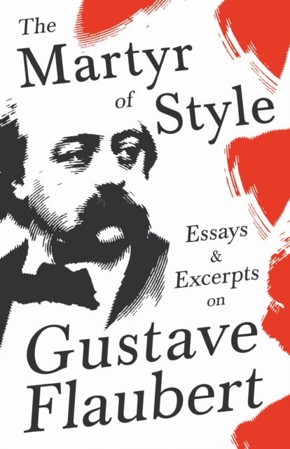 Book Cover for Martyr of Style - Essays & Excerpts on Gustave Flaubert by Various