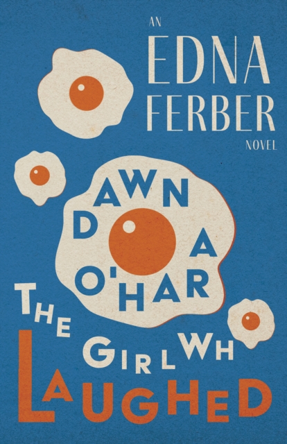 Book Cover for Dawn O'Hara, The Girl Who Laughed - An Edna Ferber Novel by Edna Ferber