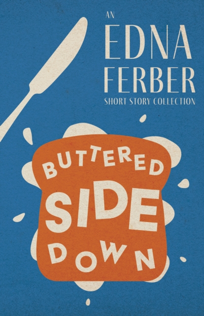 Book Cover for Buttered Side Down - An Edna Ferber Short Story Collection by Edna Ferber