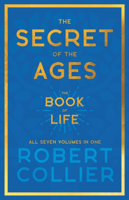 Book Cover for Secret of the Ages - The Book of Life - All Seven Volumes in One by Robert Collier