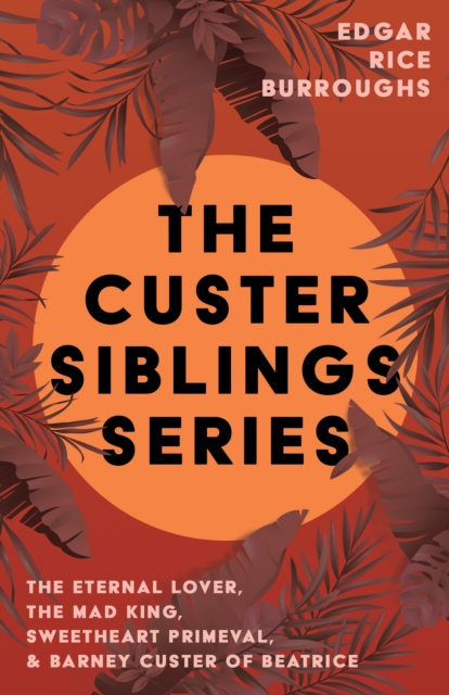 Book Cover for Custer Siblings Series by Edgar Rice Burroughs
