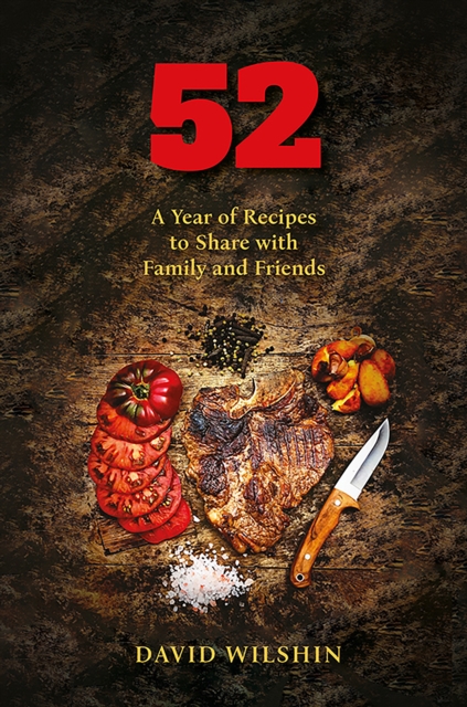 Book Cover for 52.  A year of recipes to share with family and friends by David Wilshin