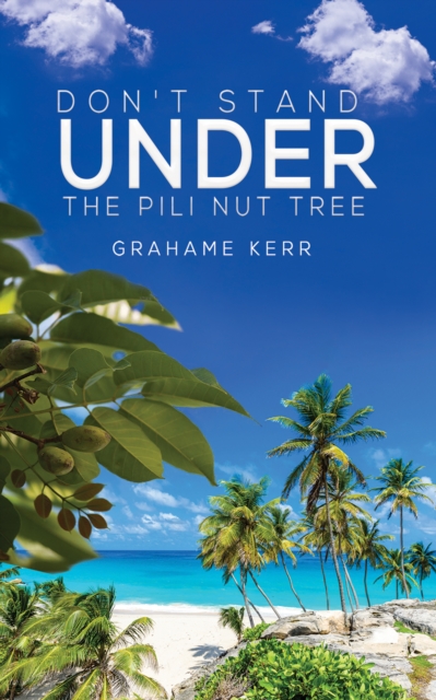 Book Cover for Don't Stand Under the Pili Nut Tree by Grahame Kerr