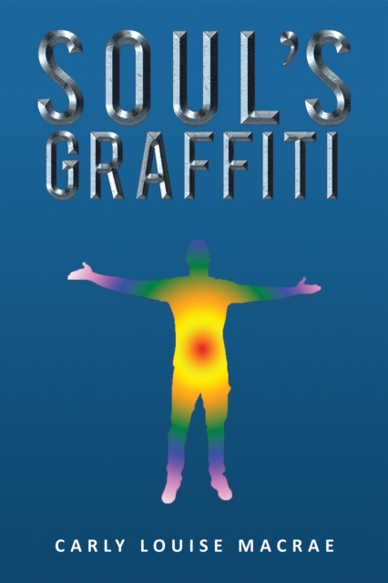 Book Cover for Soul's Graffiti by Carly Louise MacRae