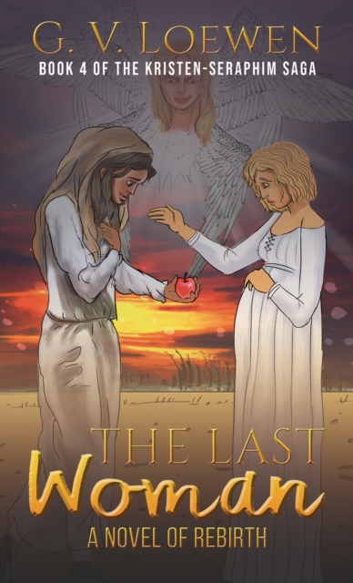 Book Cover for Last Woman-A Novel of Rebirth by G. V. Loewen