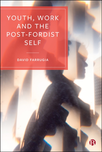 Book Cover for Youth, Work and the Post-Fordist Self by David Farrugia