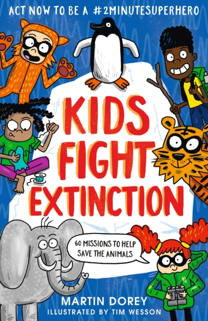Book Cover for Kids Fight Extinction: How to be a #2minutesuperhero by Martin Dorey