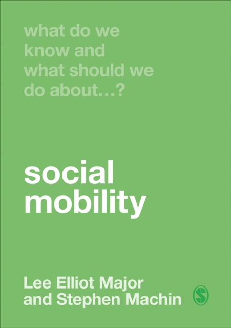 Book Cover for What Do We Know and What Should We Do About Social Mobility? by Lee Elliot Major, Stephen Machin