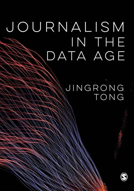 Book Cover for Journalism in the Data Age by Jingrong Tong