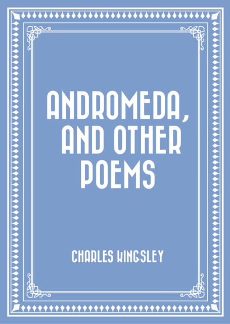 Book Cover for Andromeda, and Other Poems by Charles Kingsley