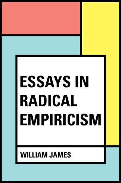 Book Cover for Essays in Radical Empiricism by William James