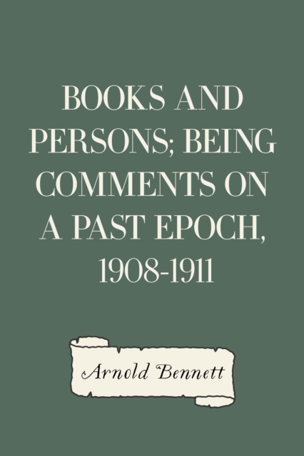 Book Cover for Books and Persons; Being Comments on a Past Epoch, 1908-1911 by Arnold Bennett