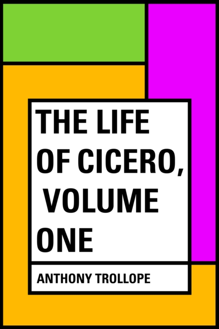 Book Cover for Life of Cicero, Volume One by Anthony Trollope