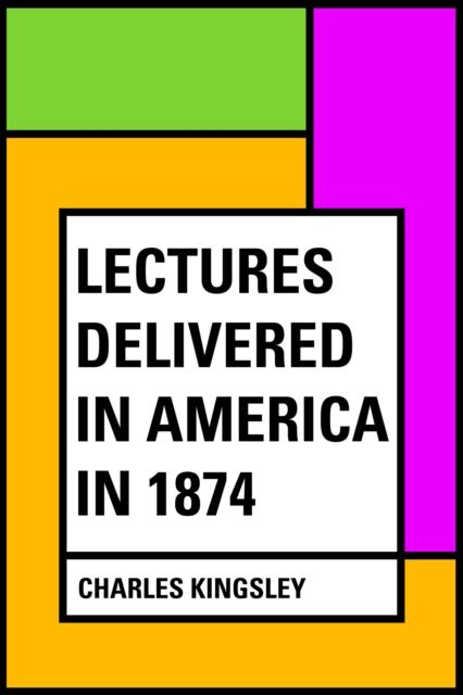 Book Cover for Lectures Delivered in America in 1874 by Charles Kingsley