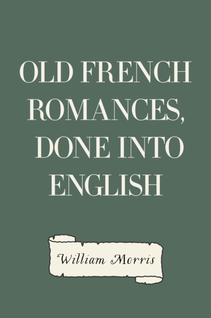 Book Cover for Old French Romances, Done into English by William Morris