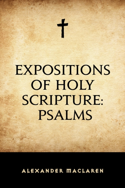 Book Cover for Expositions of Holy Scripture: Psalms by Alexander Maclaren