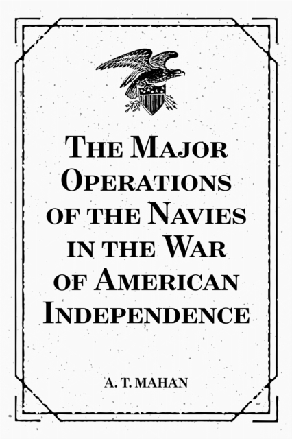 Book Cover for Major Operations of the Navies in the War of American Independence by A. T. Mahan