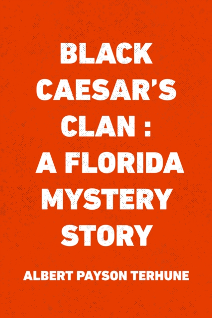 Book Cover for Black Caesar's Clan : A Florida Mystery Story by Albert Payson Terhune