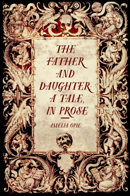 Book Cover for Father and Daughter: A Tale, in Prose by Amelia Opie