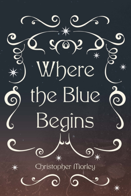 Book Cover for Where the Blue Begins by Christopher Morley