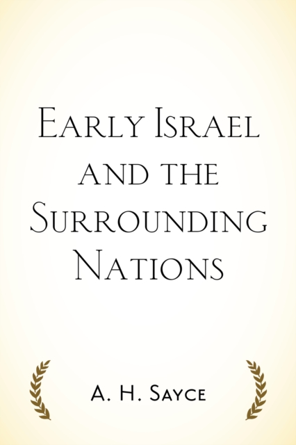 Book Cover for Early Israel and the Surrounding Nations by A. H. Sayce