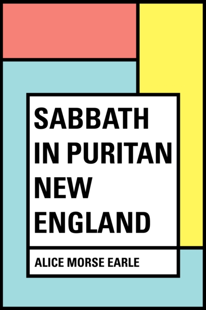 Book Cover for Sabbath in Puritan New England by Alice Morse Earle