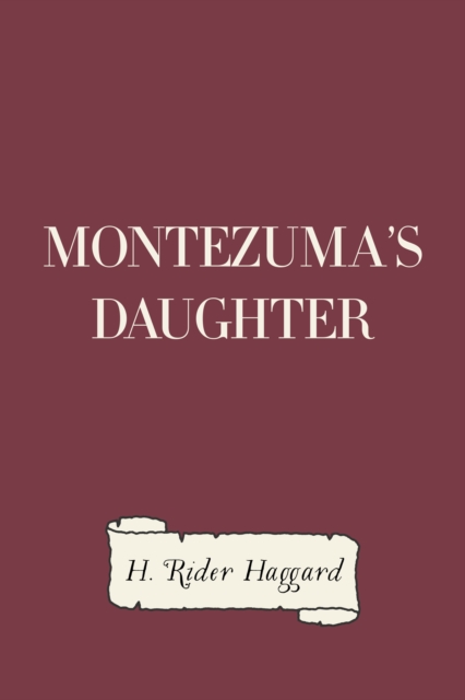 Book Cover for Montezuma's Daughter by H. Rider Haggard