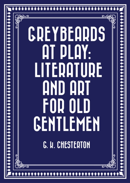 Book Cover for Greybeards at Play: Literature and Art for Old Gentlemen by G. K. Chesterton