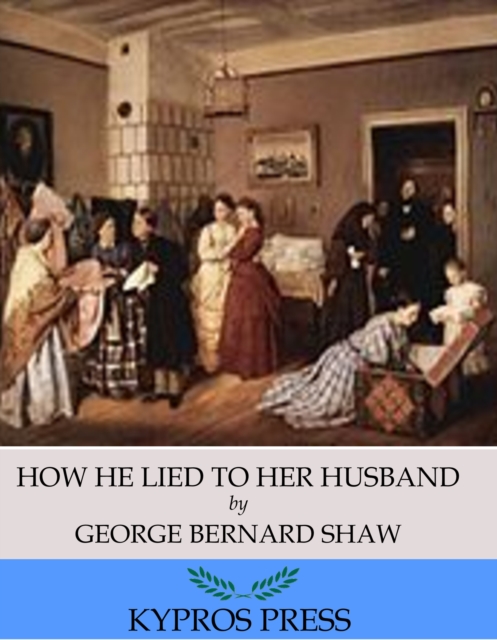 Book Cover for How He Lied to Her Husband by George Bernard Shaw