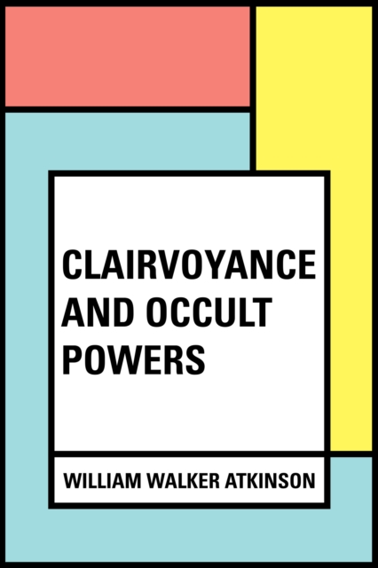 Book Cover for Clairvoyance and Occult Powers by William Walker Atkinson