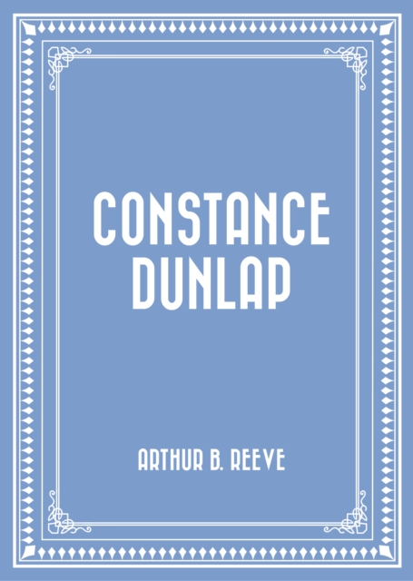 Book Cover for Constance Dunlap by Arthur B. Reeve