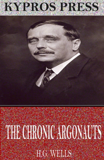 Book Cover for Chronic Argonauts by H.G. Wells