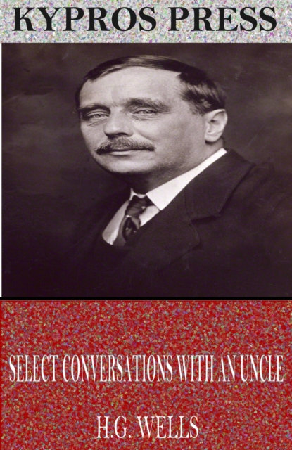 Book Cover for Select Conversations with an Uncle by H.G. Wells