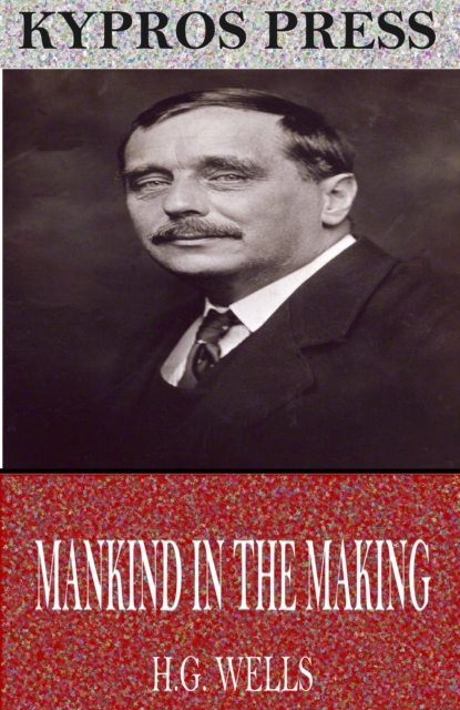 Book Cover for Mankind in the Making by H.G. Wells