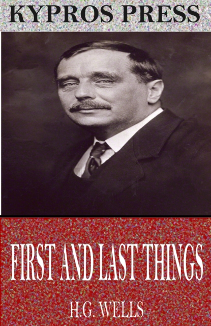 Book Cover for First and Last Things by H.G. Wells