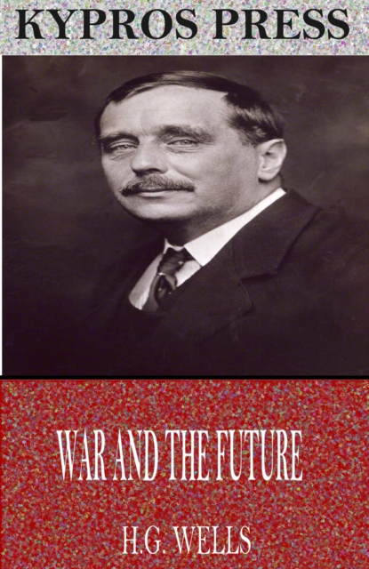 Book Cover for War and the Future by H.G. Wells