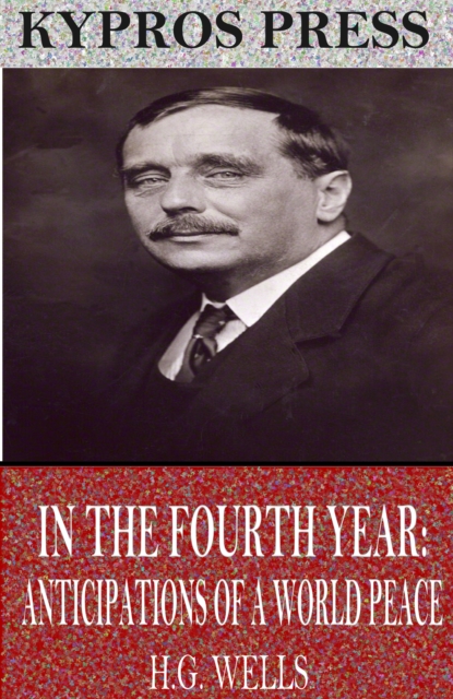 Book Cover for In the Fourth Year: Anticipations of a World Peace by H.G. Wells