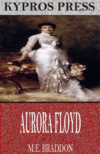 Book Cover for Aurora Floyd by M.E. Braddon