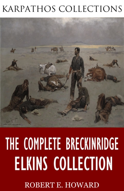 Book Cover for Complete Breckinridge Elkins Collection by Robert E. Howard