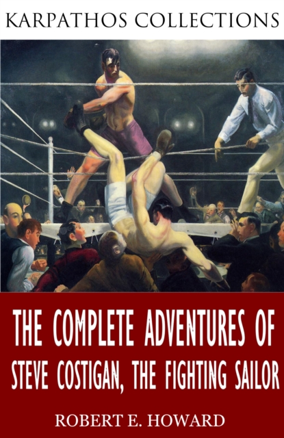 Book Cover for Complete Adventures of Steve Costigan, the Fighting Sailor by Robert E. Howard