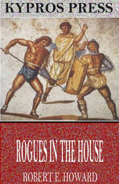 Book Cover for Rogues in the House by Robert E. Howard