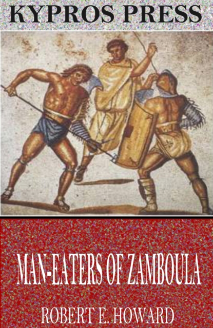 Book Cover for Man-Eaters of Zamboula by Robert E. Howard