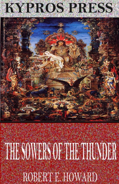 Book Cover for Sowers of the Thunder by Robert E. Howard