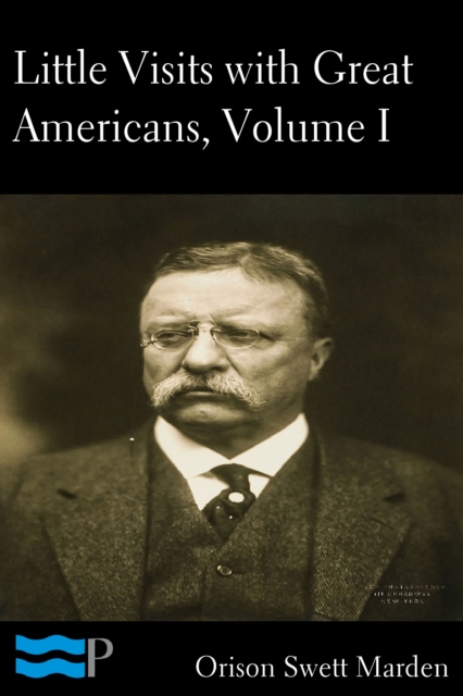 Book Cover for Little Visits with Great Americans, Volume I of II by Orison Swett Marden